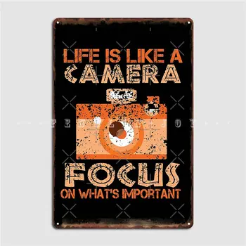 Život Je Jako Fotoaparát Soustředit Na To, Co Je Důležité, Plakát Kovové Zeď Dekor Dekorace Kino Kuchyně Tin Znamení, Plakáty