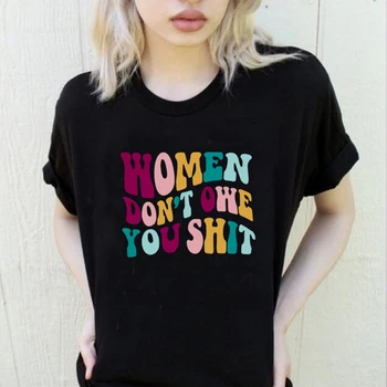 Ženy nedlužím Ti Hovno Košile Roe V. Wade Práva Žen Shirt Pro Choice Abortion Práva Feministické Tees Vintage Graphic Tee